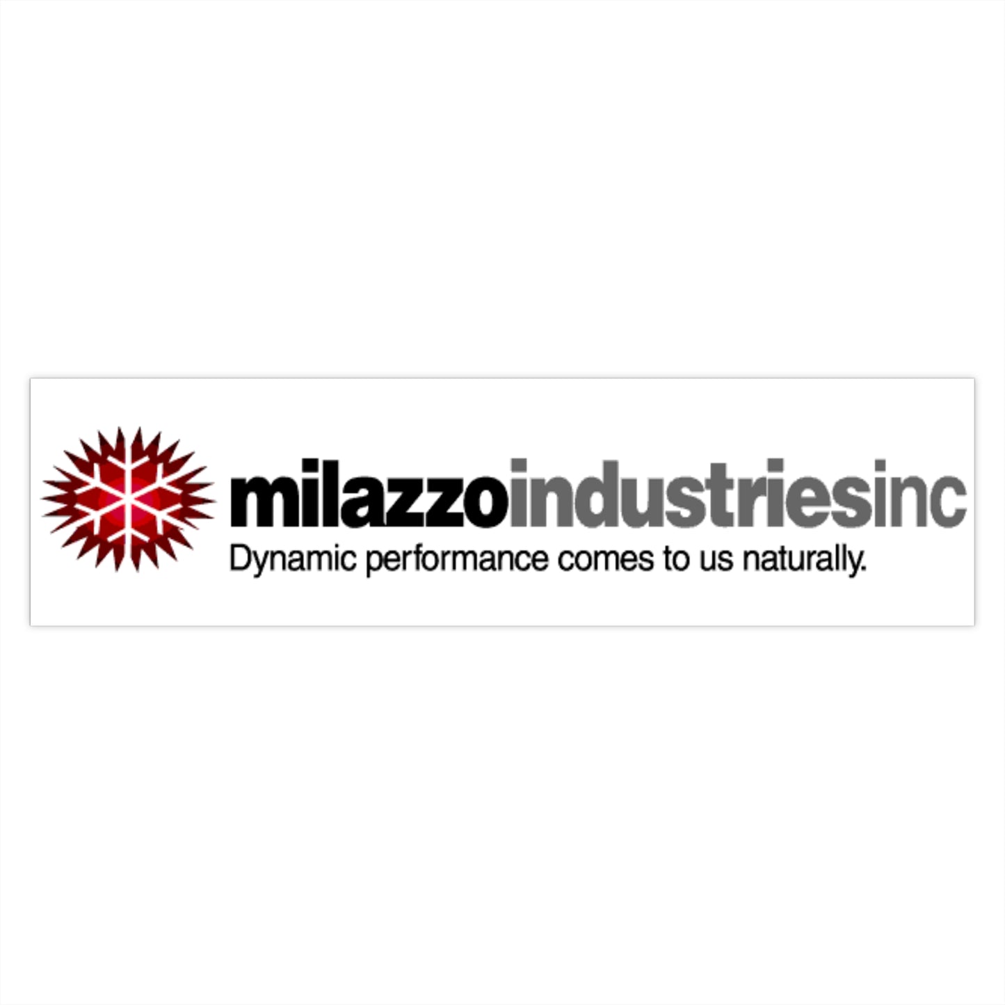 Bumper Sticker — milazzoindustriesinc Logo & “Dynamic performance comes to us naturally.”
