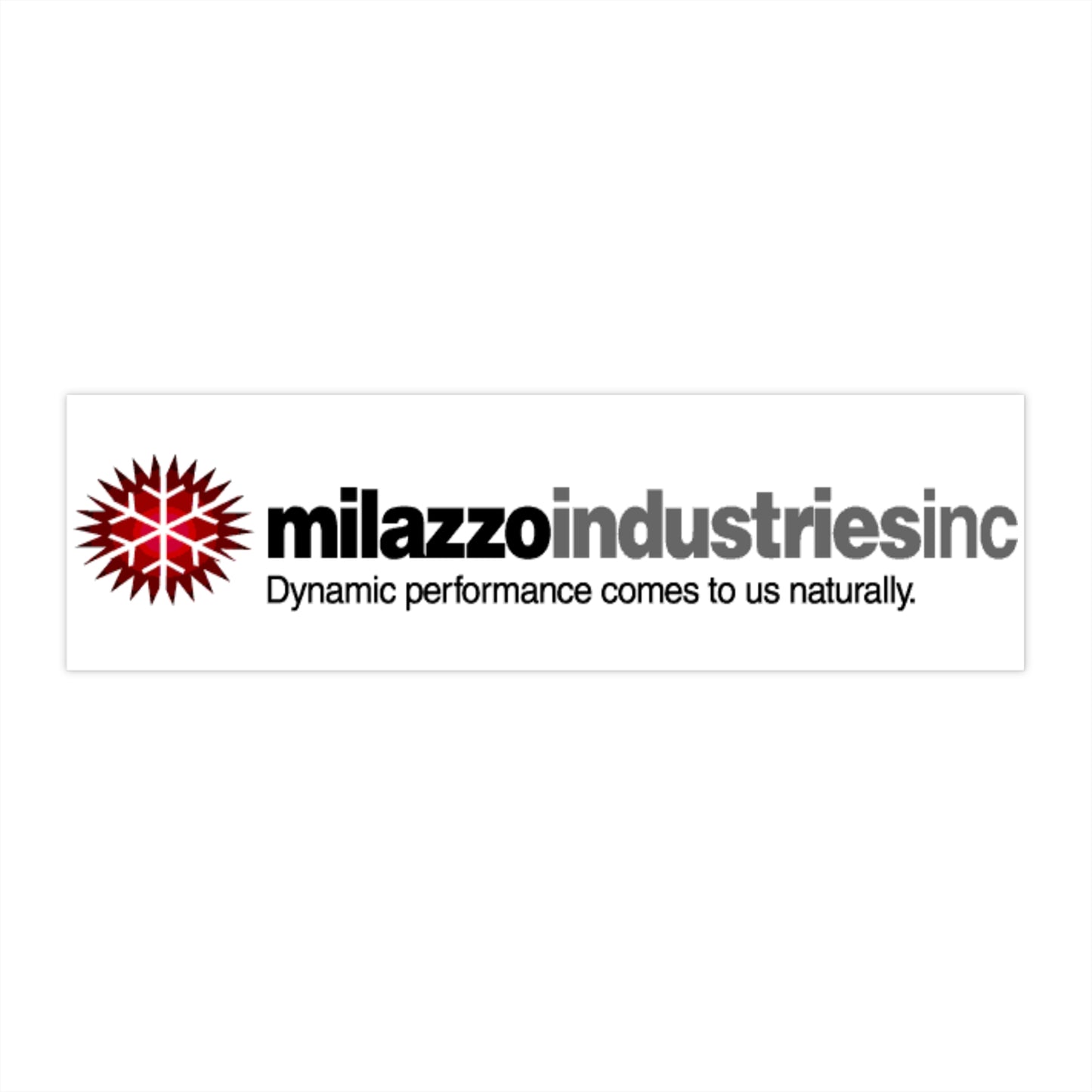 Bumper Sticker — milazzoindustriesinc Logo & “Dynamic performance comes to us naturally.”